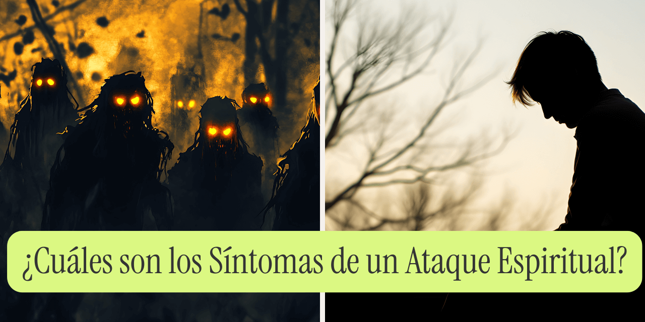 ¿Cuáles son los Síntomas de un Ataque Espiritual?