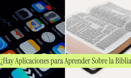 ¿Hay Aplicaciones para Aprender Sobre la Biblia?
