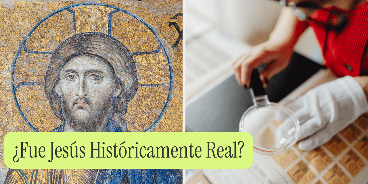¿Fue Jesús Históricamente Real?