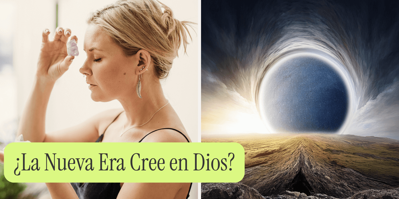 ¿La Nueva Era Cree en Dios?