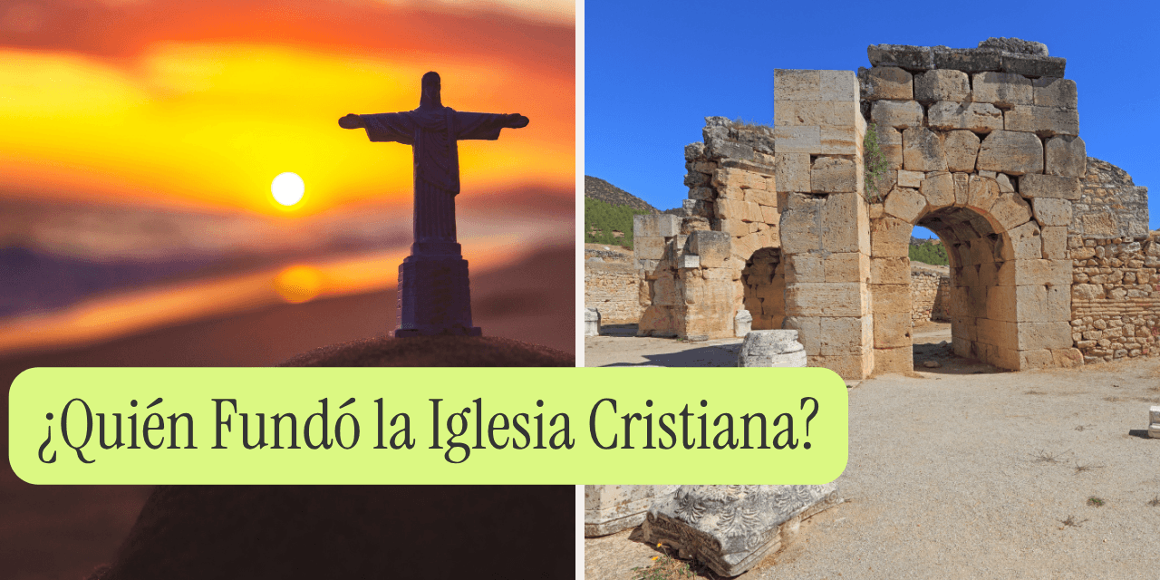 ¿Quién Fundó la Iglesia?