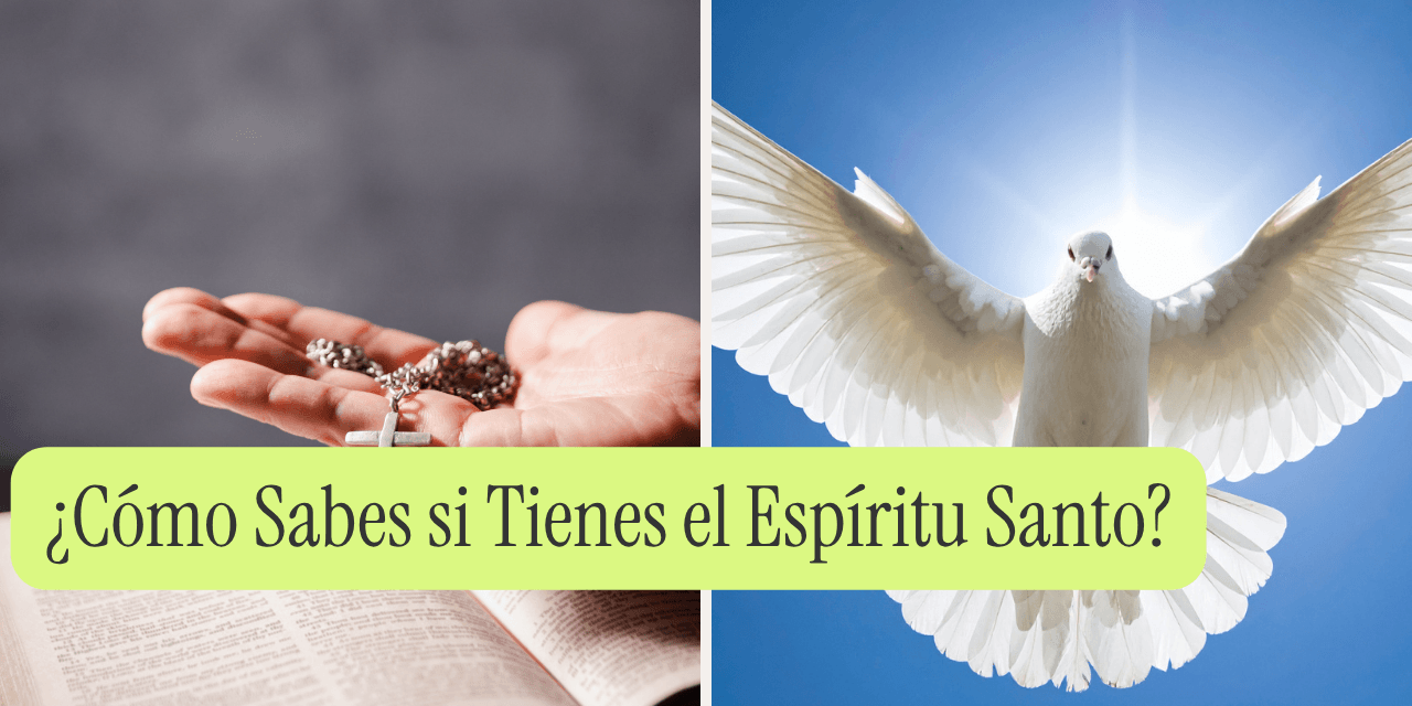 ¿Cómo Sabes si Tienes el Espíritu Santo?