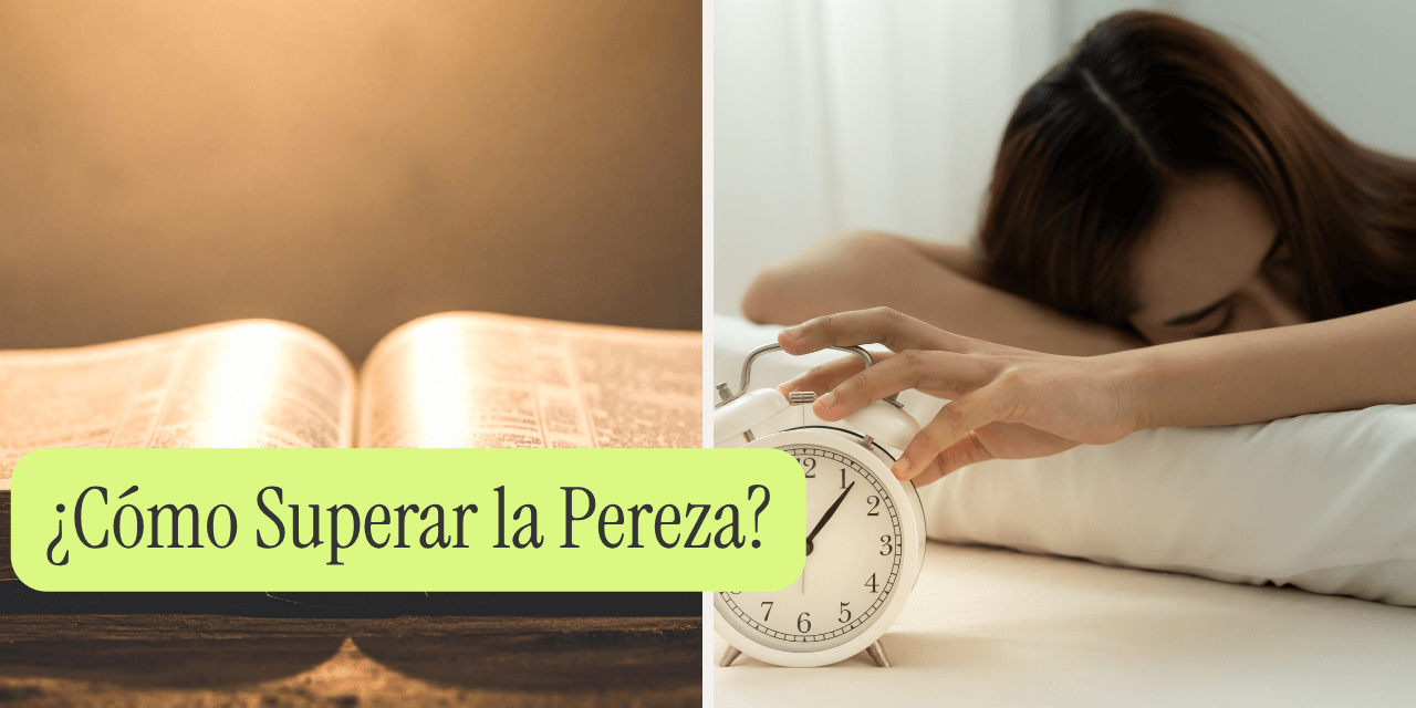 ¿Cómo Superar la Pereza?