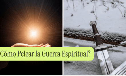 ¿Cómo Pelear la Guerra Espiritual?
