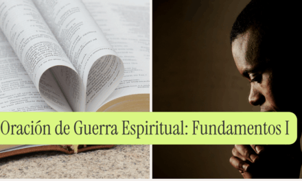 Oración de Guerra Espiritual: Fundamentos- Parte 1