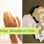 Paradoja Divina: Salvación en Cristo