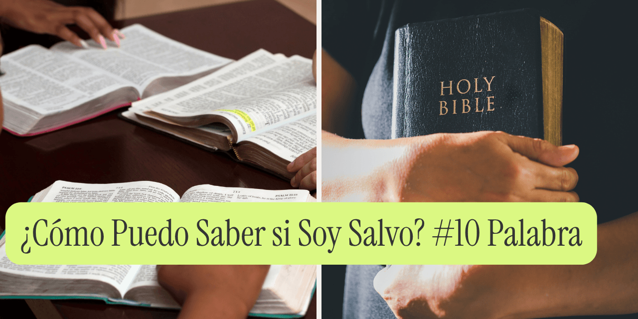 ¿Cómo Puedo Saber si Soy Salvo? #10 Hambre de la Palabra de Dios