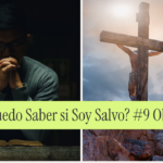 ¿Cómo Puedo Saber si Soy Salvo? #9 Vida de Obediencia