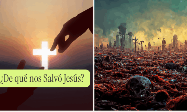 ¿De qué nos Salvó Jesús?